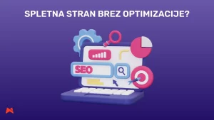 Izdelava web strani brez optimizacije ne prinaša prometa
