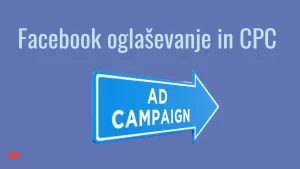 Kako doseči nižji CPC za fb oglaševanje