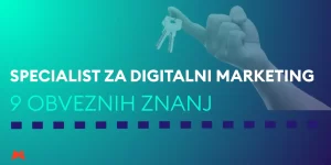Marketing specialist z znanji za digitalni uspeh