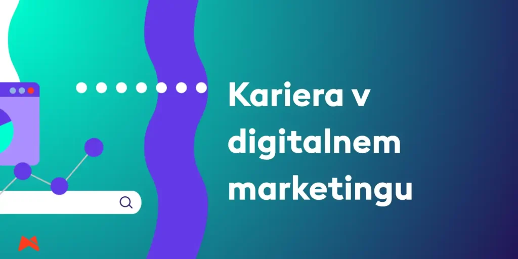 Začetek kariere in priložnosti za digitalni marketing delo