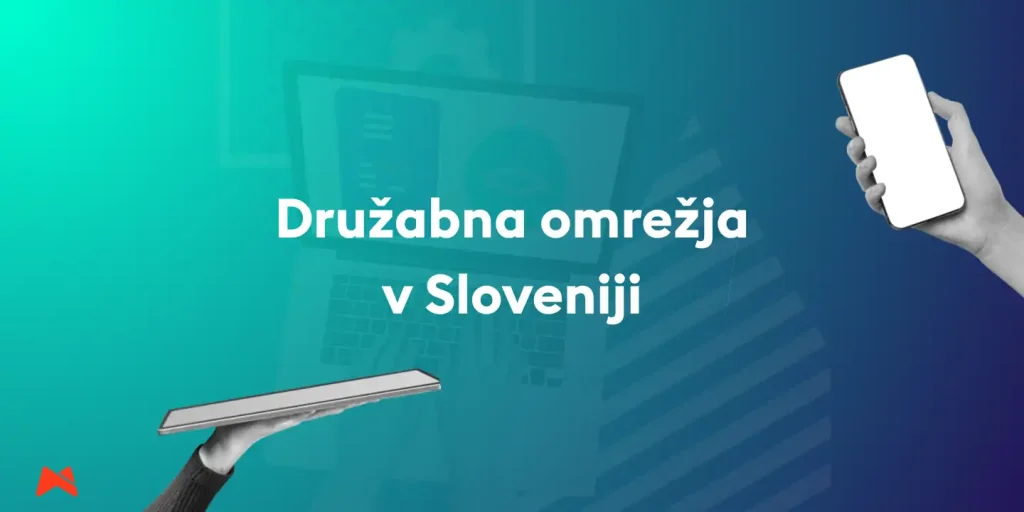 Kako uporabljati družabna omrežja v Sloveniji za poslovne rezultate