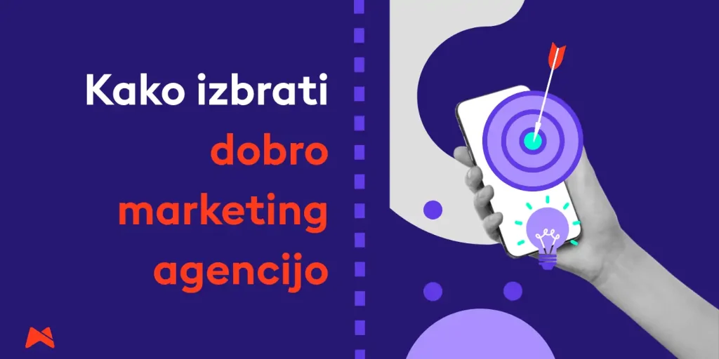 Kako preveriti kakovost marketing agencije in izbrati zaupanja vrednega partnerja